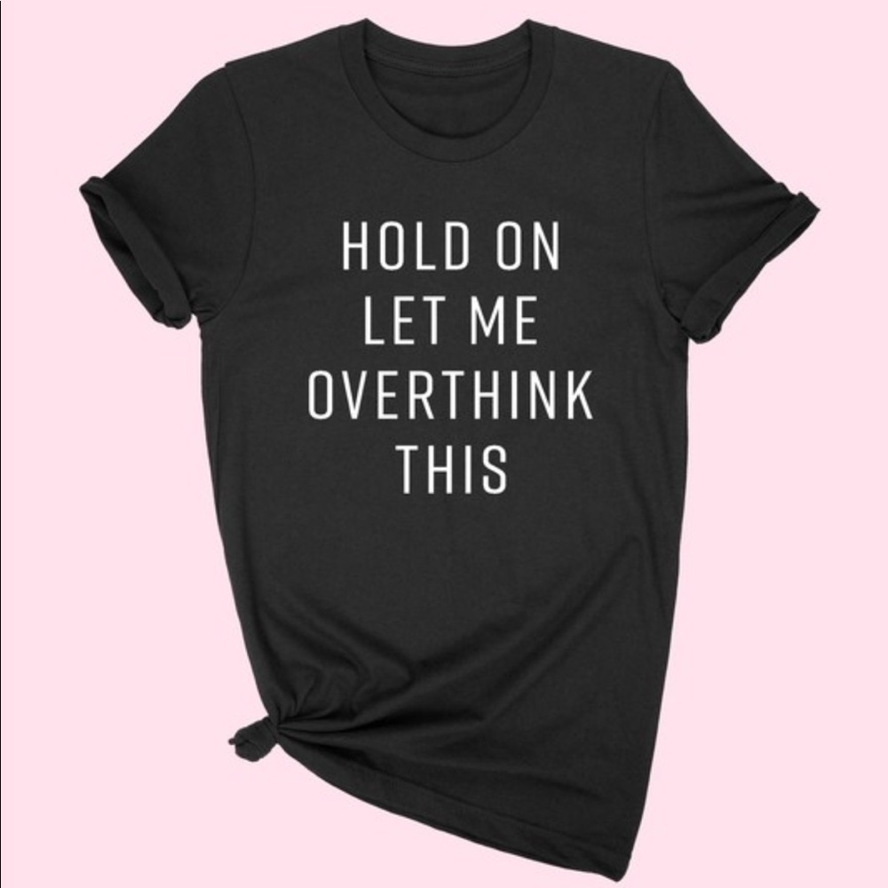 NEW Overthink Tee Graphic Shirt Top S-5X Funny